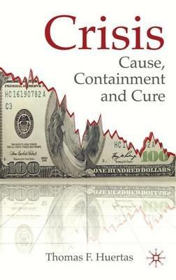 Crisis: Cause, Containment and Cure - T. Huertas - cover