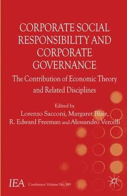 Corporate Social Responsibility and Corporate Governance: The Contribution of Economic Theory and Related Disciplines - Lorenzo Sacconi,Margaret Blair,R. Edward Freeman - cover