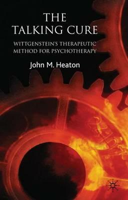 The Talking Cure: Wittgenstein's Therapeutic Method for Psychotherapy - J. Heaton - cover