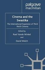 Cinema and the Swastika: The International Expansion of Third Reich Cinema