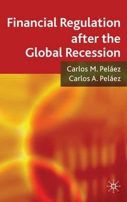 Financial Regulation after the Global Recession - C. Peláez - cover
