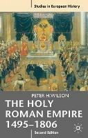 The Holy Roman Empire 1495-1806 - Peter H. Wilson - cover