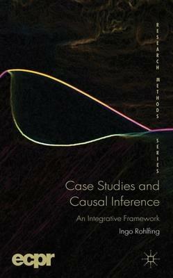 Case Studies and Causal Inference: An Integrative Framework - I. Rohlfing - cover