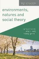 Environments, Natures and Social Theory: Towards a Critical Hybridity - Damian White,Alan Rudy,Brian Gareau - cover