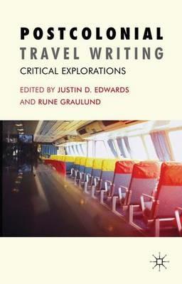 Postcolonial Travel Writing: Critical Explorations - cover