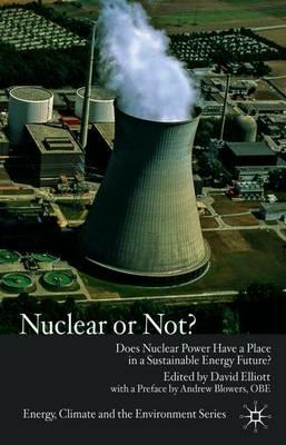 Nuclear Or Not?: Does Nuclear Power Have a Place in a Sustainable Energy Future? - cover