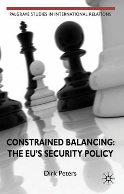 Constrained Balancing: The EU's Security Policy - D. Peters - cover