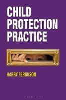 Child Protection Practice - Harry Ferguson - cover