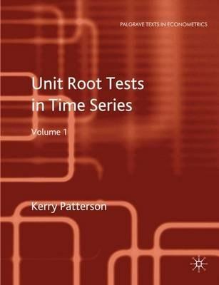 Unit Root Tests in Time Series Volume 1: Key Concepts and Problems - K. Patterson - cover