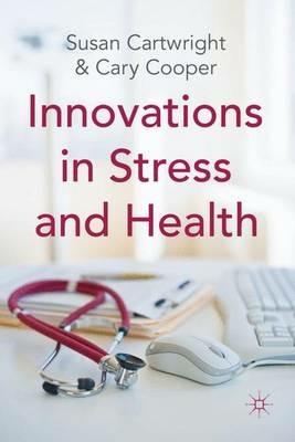 Innovations in Stress and Health - S. Cartwright,C. Cooper - cover