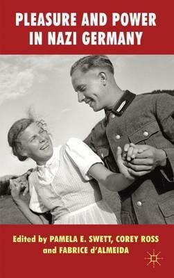 Pleasure and Power in Nazi Germany - cover