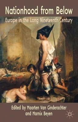 Nationhood from Below: Europe in the Long Nineteenth Century - cover