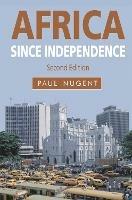 Africa since Independence - Paul Nugent - cover