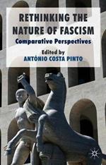 Rethinking the Nature of Fascism: Comparative Perspectives