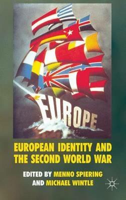 European Identity and the Second World War - Menno Spiering,Michael Wintle - cover