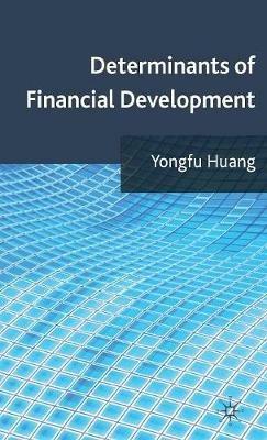 Determinants of Financial Development - Y. Huang - cover