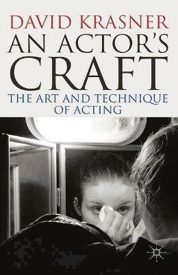 An Actor's Craft: The Art and Technique of Acting - David Krasner - cover