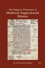 The Palgrave Dictionary of Medieval Anglo-Jewish History