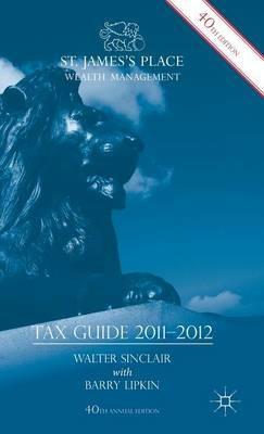 St. James's Place Tax Guide 2011-2012 - W. Sinclair,E. Lipkin - cover