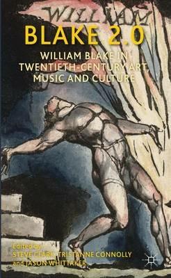 Blake 2.0: William Blake in Twentieth-Century Art, Music and Culture - cover