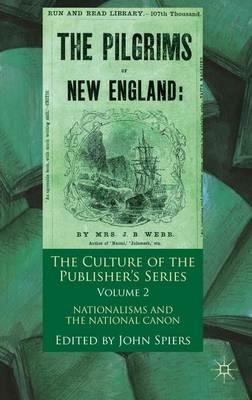 The Culture of the Publisher's Series, Volume 2: Nationalisms and the National Canon - John Spiers - cover