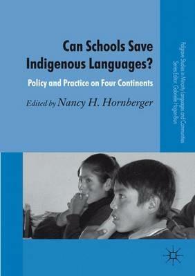 Can Schools Save Indigenous Languages?: Policy and Practice on Four Continents - cover