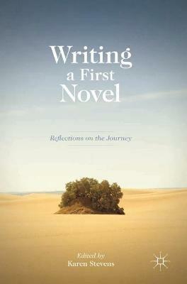 Writing a First Novel: Reflections on the Journey - Karen Stevens - cover