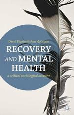 Recovery and Mental Health: A Critical Sociological Account