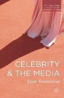 Celebrity and the Media - Sean Redmond - cover