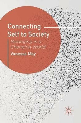 Connecting Self to Society: Belonging in a Changing World - Vanessa May - cover