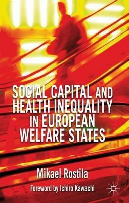 Social Capital and Health Inequality in European Welfare States - M. Rostila - cover