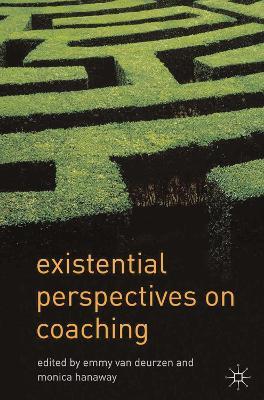Existential Perspectives on Coaching - Emmy van Deurzen,Monica Hanaway - cover