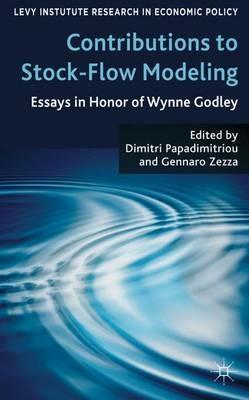 Contributions to Stock-Flow Modeling: Essays in Honor of Wynne Godley - cover