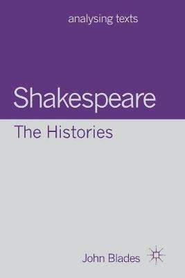 Shakespeare: The Histories - John Blades - cover