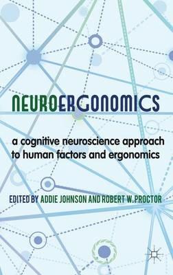 Neuroergonomics: A Cognitive Neuroscience Approach to Human Factors and Ergonomics - cover