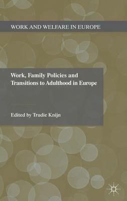 Work, Family Policies and Transitions to Adulthood in Europe - cover