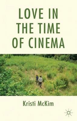Love in the Time of Cinema - K. McKim - cover
