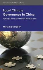 Local Climate Governance in China: Hybrid Actors and Market Mechanisms