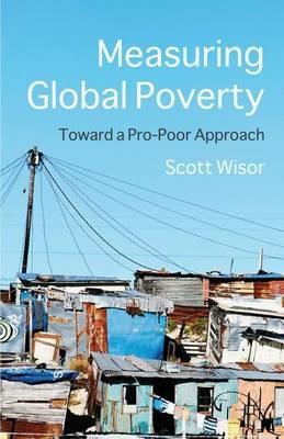 Measuring Global Poverty: Toward a Pro-Poor Approach - S. Wisor - cover
