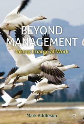 Beyond Management: Taking Charge at Work - M. Addleson - cover