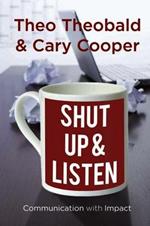 Shut Up and Listen: Communication with Impact