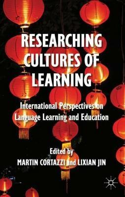 Researching Cultures of Learning: International Perspectives on Language Learning and Education - Lixian Jin - cover