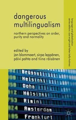 Dangerous Multilingualism: Northern Perspectives on Order, Purity and Normality - cover