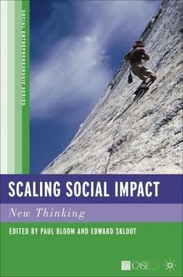 Scaling Social Impact: New Thinking - P. Bloom,E. Skloot - cover