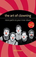 The Art of Clowning: More Paths to Your Inner Clown