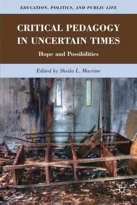 Critical Pedagogy in Uncertain Times: Hope and Possibilities - cover