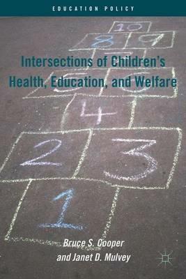 Intersections of Children's Health, Education, and Welfare - B. Cooper,J. Mulvey - cover