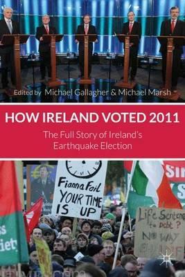 How Ireland Voted 2011: The Full Story of Ireland's Earthquake Election - cover