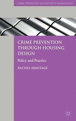 Crime Prevention through Housing Design: Policy and Practice - R. Armitage - cover
