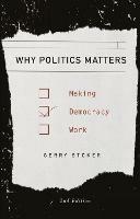 Why Politics Matters: Making Democracy Work - Gerry Stoker - cover